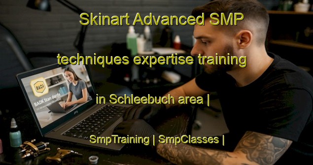 Skinart Advanced SMP techniques expertise training in Schleebuch area | SmpTraining | SmpClasses | SkinartTraining-Germany